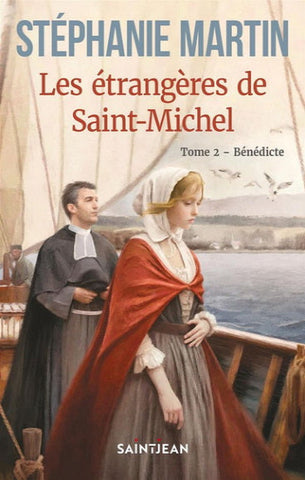 MARTIN, Stéphanie: Les étrangères de Saint-Michel Tome 2 : Bénédicte