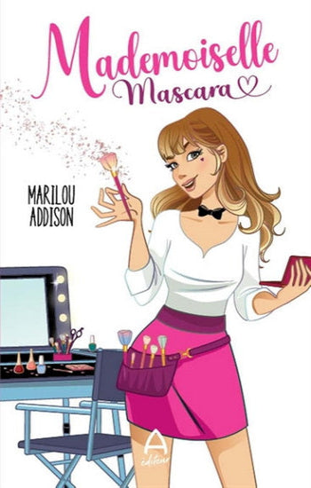 ADDISON, Marilou: Mademoiselle Tome 3 : Mademoiselle Mascara