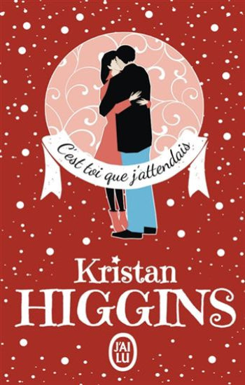 HIGGINS, Kristan: C'est toi que j'attendais