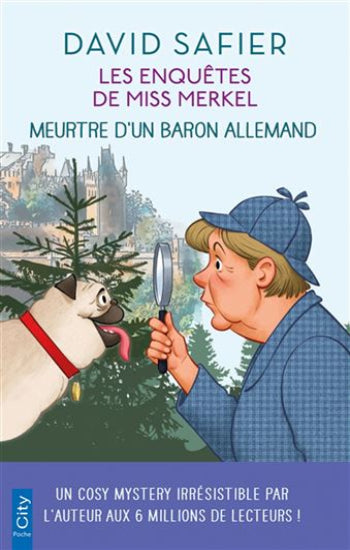 SAFIER, David: Les enquêtes de Miss Merkel Tome 1 : Meurtre d'un baron allemand
