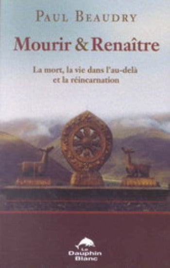 BEAUDRY, Paul: Mourir & Renaître