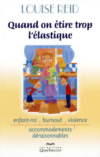 REID, Louise: Quand on étire trop l'élastique