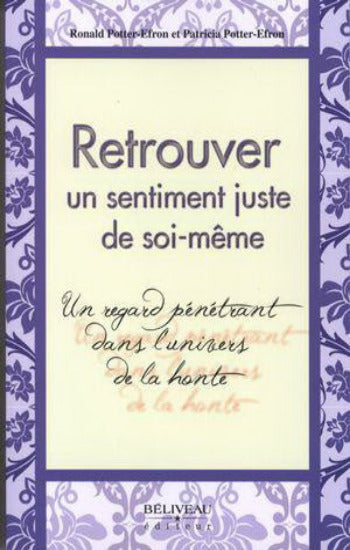 POTTER-EFRON, Ronald; POTTER-EFRON, Patricia: Retrouver un sentiment juste de soi-même