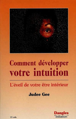 GEE, Judee: Comment développer votre intuition