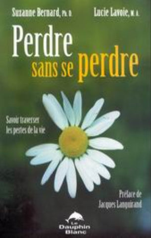 BERNARD, Suzanne, LAVOIE, Lucie: Perdre sans se perdre