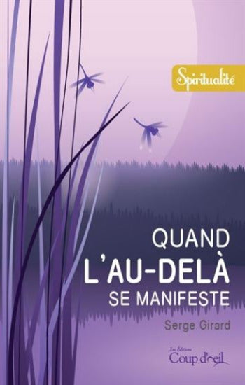 GIRARD, Serge: Quand l'au-delà se manifeste