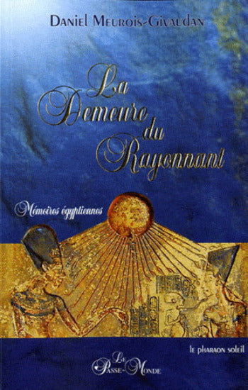 MEUROIS-GIVAUDAN, Daniel: La demeure du rayonnant