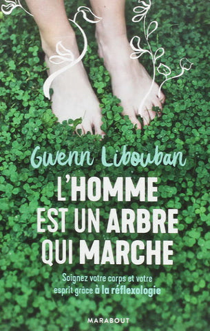 LIBOUBAN, Gwenn: L'homme est un arbre qui marche