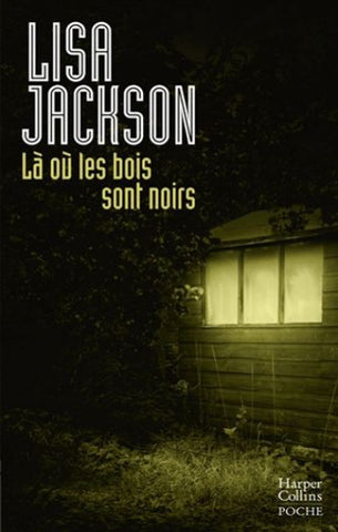 JACKSON, Lisa: Là où les bois sont soirs