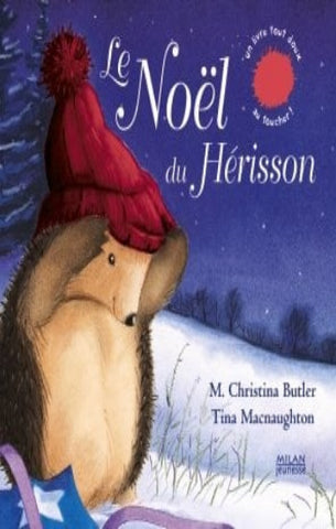 BUTLER, Christina, MACNAUGHTON, Tina: Le Noël du hérisson