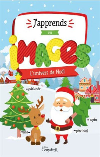 COLLECTIF: J'apprend en images l'univers de Noel
