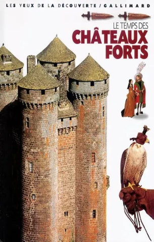 GRAVETT, Christopher: Le temps des châteaux forts
