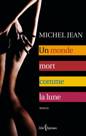 JEAN, Michel: Un monde mort comme la lune