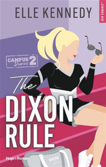 KENNEDY, Elle: Campus diaries Tome 2 : The Dixon rule