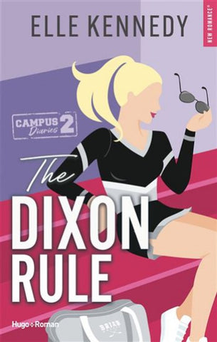 KENNEDY, Elle: Campus diaries Tome 2 : The Dixon rule