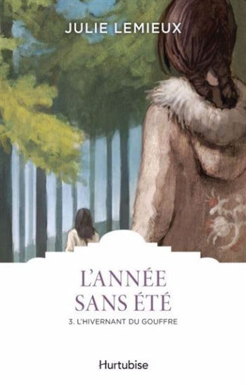 LEMIEUX, Julie: L' année sans été Tome 3 : L' hivernant du gouffre