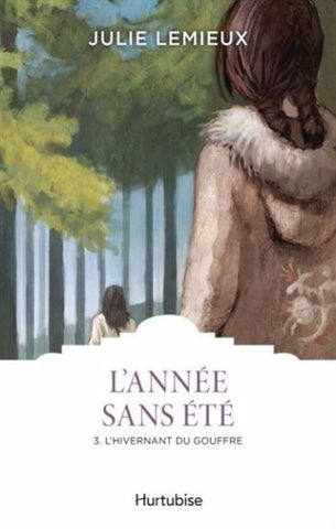 LEMIEUX, Julie: L' année sans été Tome 3 : L' hivernant du gouffre
