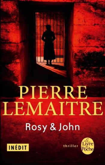 LEMAITRE, Pierre: La trilogie Verhoeven Tome 4 : Rosy & John