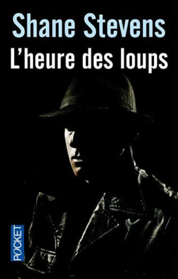 STEVENS, Shane: L'heure des loups