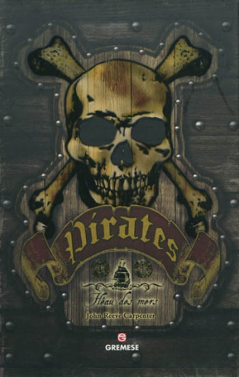 CARPENTER, John Reeve: Pirates, fléau des mers