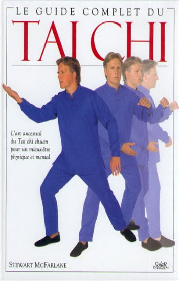 McFARLANE, Stewart: Le guide complet du Tai Chi