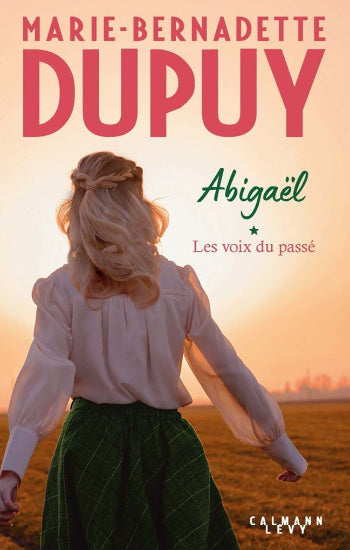 DUPUY, Marie-Bernadette: Abigaël (3 volumes)