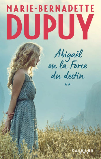 DUPUY, Marie-Bernadette: Abigaël (3 volumes)