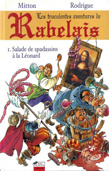MITTON; RODRIGUE: Les truculentes aventures de Rabelais (2 volumes)