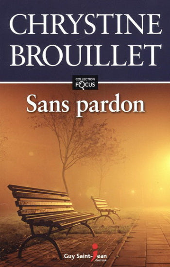 BROUILLET, Chrystine: Sans pardon (gros caractère)