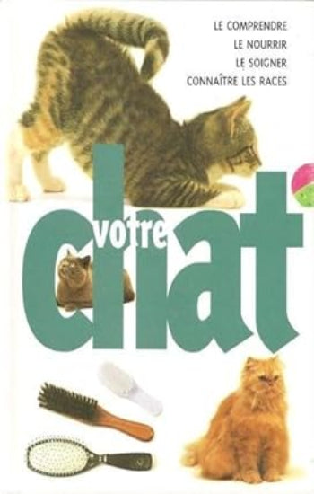 BOWER, John; BOWER, Caroline: Votre chat