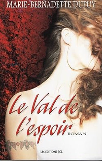 DUPUY, Marie-Bernadette: Le val de l'espoir