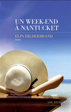HILDERBRAND, Elin: Un week-end à Nantucket