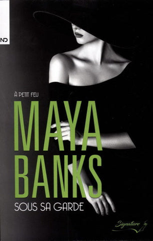 BANKS, Maya: À petit feu Tome 2 : Sous sa garde