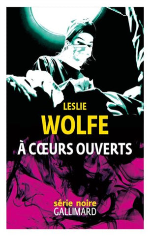 WOLFE, Leslie: À cœurs ouverts