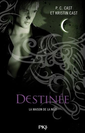 CAST, P.C.; CAST, Kristin: La maison de la nuit Tome 9 : Destinée