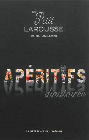 Collectif: Apéritifs dînatoires - Le Petit Larousse - Édition collector
