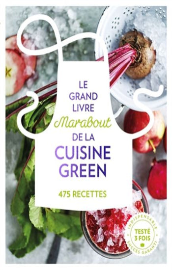 COLLECTIF: Le grand livre de la cuisine green - 475 recettes