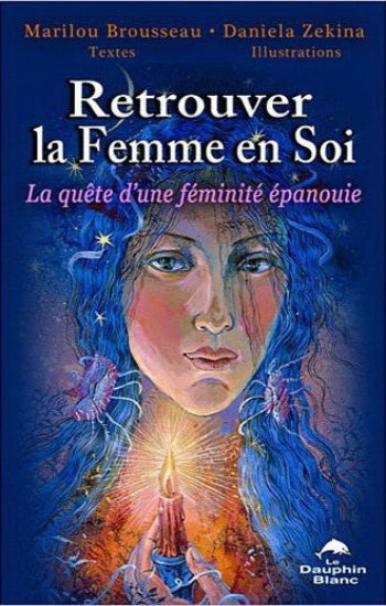 BROUSSEAU, Marilou; ZEKINA, Daniela: Retrouver la femme en soi