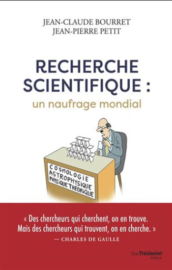 BOURRET, Jean-Claude; PETIT, Jean-Pierre: Recherche scientifique: un naufrage mondial