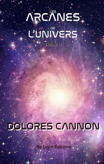 CANNON, Dolores: Les arcanes de l'univers (5 volumes)