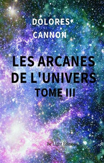 CANNON, Dolores: Les arcanes de l'univers (5 volumes)