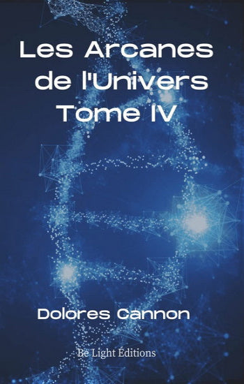 CANNON, Dolores: Les arcanes de l'univers (5 volumes)
