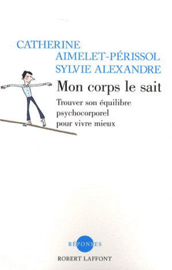 AIMELET-PÉRISSOL, Catherine; ALEXANDRE, Sylvie: Mon corps le sait