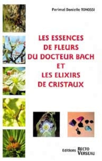TONOSSI, Parimal Danielle: Les essences de fleurs du docteur Bach et les élixirs de cristaux