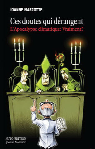 MARCOTTE, Joanne: Ces doutes qui dérangent, l'apocalypse climatique: vraiment?