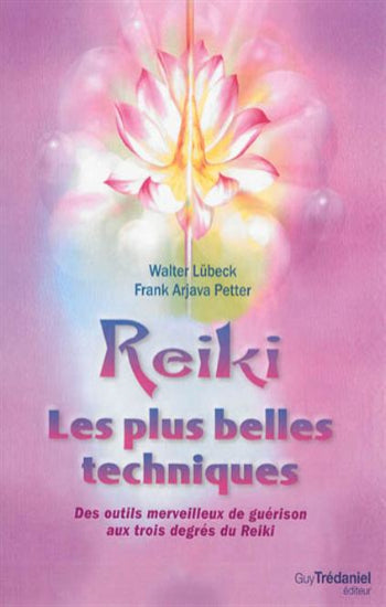 LÜBECK, Walter; PETTER, Frank Arjava: Reiki, les plus belles techniques