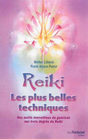 LÜBECK, Walter; PETTER, Frank Arjava: Reiki, les plus belles techniques