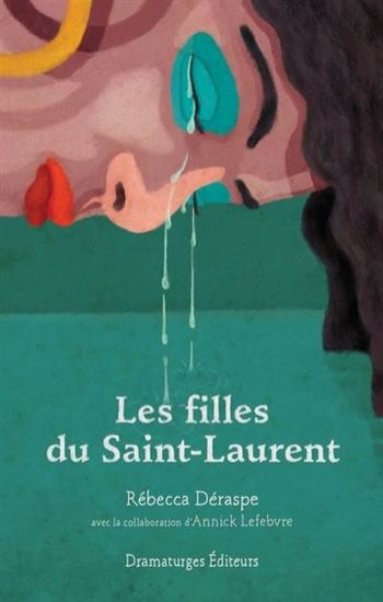 DÉRASPE, Rébecca; LEFEBVRE, Annick: Les filles du Saint-Laurent