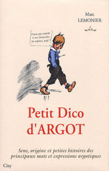 LEMONIER, Marc: Petit dico d'argot