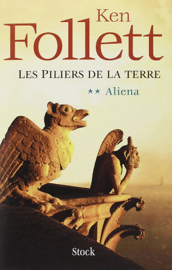 FOLLETT, Ken: Les piliers de la terre Tome 2 : Aliena